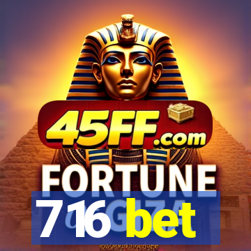 716 bet